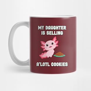 Axolotl Daughter is Selling Cookies Mug